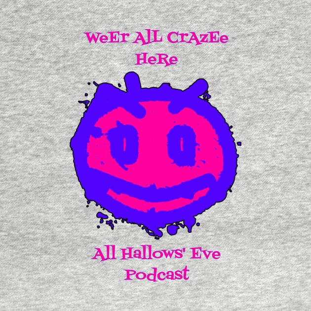 Weer All Crazy Here by All Hallows Eve Podcast 